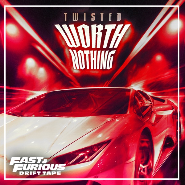 WORTH NOTHING (Fast & Furious: Drift Tape/Phonk Vol 1) [feat. Oliver Tree]