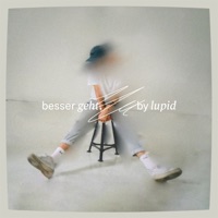 Besser geht - Single - Lupid