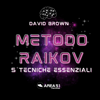 Metodo Raikov: 5 tecniche essenziali - David Brown