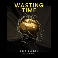 Wasting Time - Single - Eric Badder