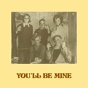 You'll Be Mine - Single
