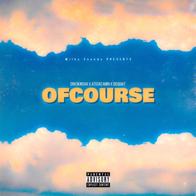 OFCOURSE! (feat. Drkskinsha, Atgskeamin & Disquiat) - Single