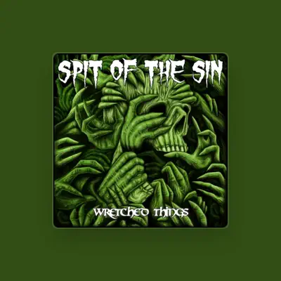 收听 Spit of the Sin、观看音乐视频、阅读小传、查看巡演日期等 ！