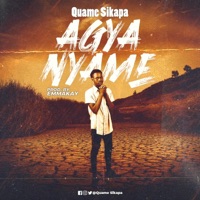 Agya Nyame - Single - Quame Sikapa