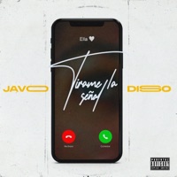 Tirame La Señal (feat. Diso) - Single - Javo Na Ma