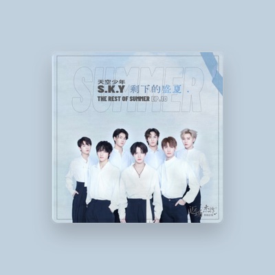 Listen to S.K.Y天空少年, watch music videos, read bio, see tour dates & more!