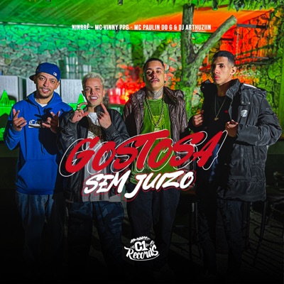 Gostosa Sem Juizo (feat. MC Paulin do G & Ninbrê) - Single