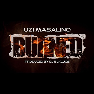 BURNED (feat. UZI MASALINO) - Single