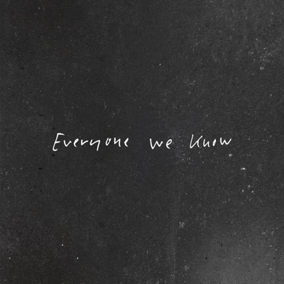 Everyone We Know - Single