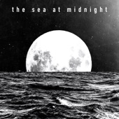 The Sea at Midnight - Oceans