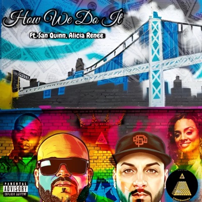 How We Do It (feat. San Quinn & Alicia Renee) - Single