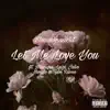 Stream & download Let Me Love You (feat. Luigi, Tybo Ramo, Julio Bvndz & Muzique) - Single