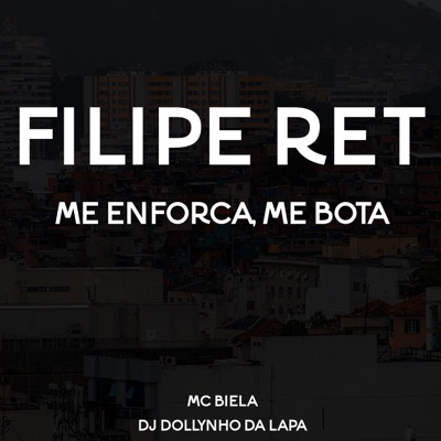 Filipe Ret (Me Enforca, Me Bota) - Single