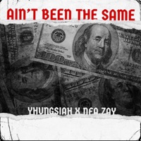 Ain't Been the Same (feat. Nfa.Zay) - Single - Yhungsiah