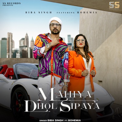 Mahiya Dhol Sipaya (feat. Bohemia) - Single