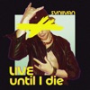 Live Until I Die - Single