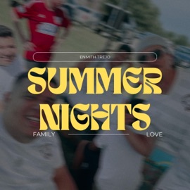Summer Nights Enmith Trejo