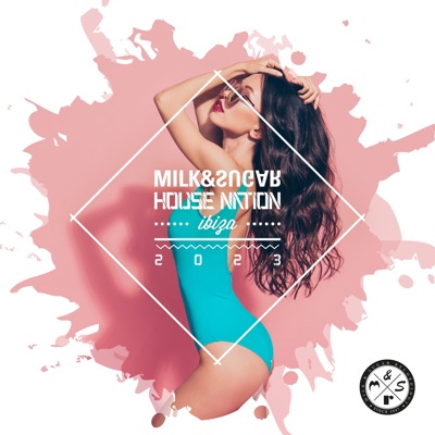 Milk & Sugar House Nation Ibiza 2023 (DJ Mix)
