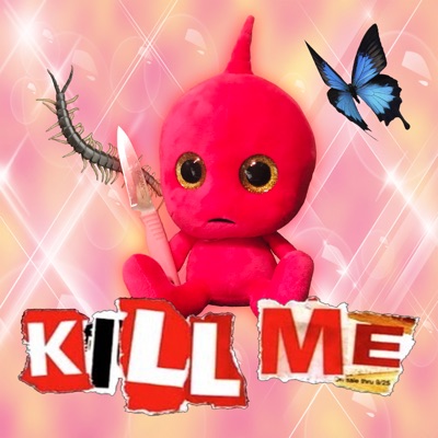 KILL ME - Single