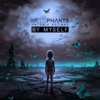 By Myself - Single - MELOPHANTS & Antonia Katinka