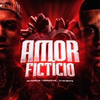 Amor Fictício - Single - MC Pepê ZS, Moraes MC & Dj AK Beats