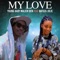 My Love (feat. Batoza Jolie) - Young Baby Malien Den lyrics