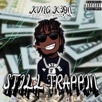 Still Trappin - KVNG K30N