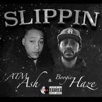 Slippin - Single - ATM Ash & Boogie Haze