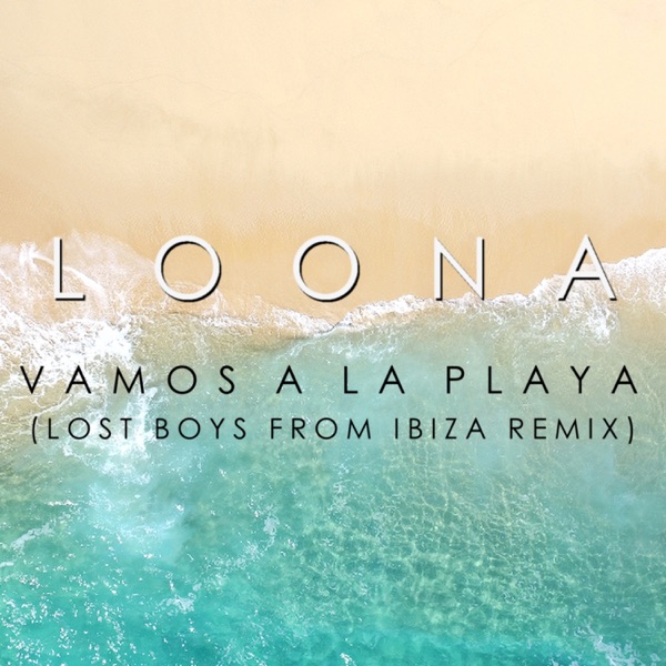 Vamos a la Playa (Lost Boys from Ibiza Remix) - Single