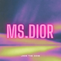 Ms. Dior - Single - Jade The Sane