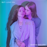 But I Love You (feat. Aude) - Single - Martin Englerd
