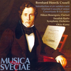 Crusell: Introduction Et Air Suedois - Clarinet Concerto No. 2 - Concertante in B - Flat Major, Op. 3