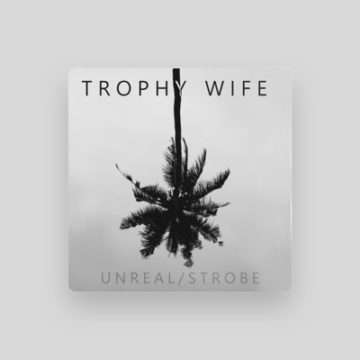 Listen to Trophy Wife, watch music videos, read bio, see tour dates & more!