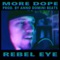 More Dope - Rebel Eye & Anno Domini Beats lyrics