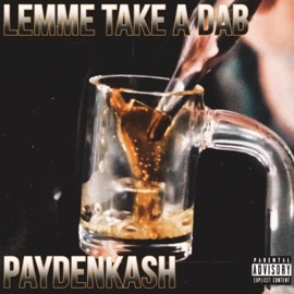 Lemme Take a Dab PaydenKash