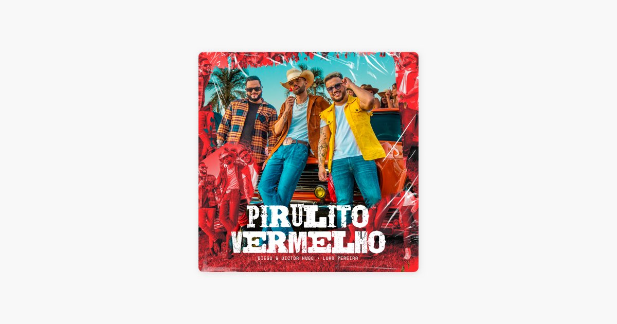 Pirulito Vermelho - Diego & Victor Hugo & Luan Pereira