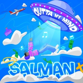 Outta My Mind SALMAN