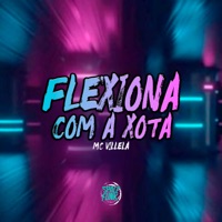 Flexiona Com a Xota - Single - Mc Villela & Dj Wzl