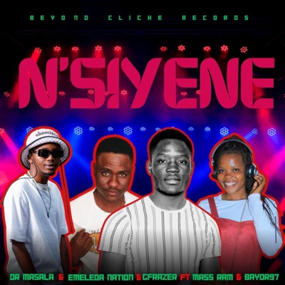 Dr Masala x Emelda Nation x Gfrazer_N'SIYENE (feat. Bayor97 & MassRAM) - Single