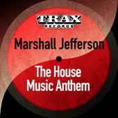 Marshall Jefferson - The House Music Anthem (Move Your Body)
