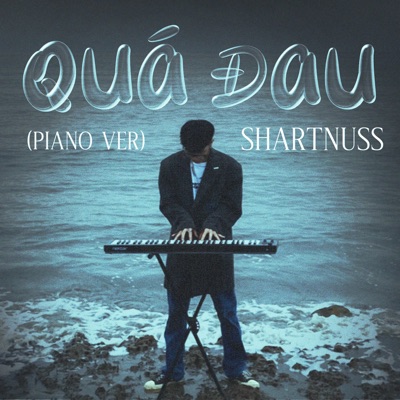 Quá Đau (Piano Ver.) - Single