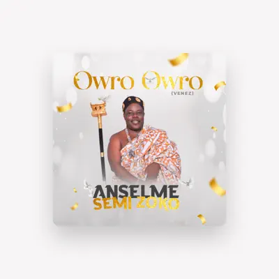 Listen to ANSELME SEMI ZOKO, watch music videos, read bio, see tour dates & more!
