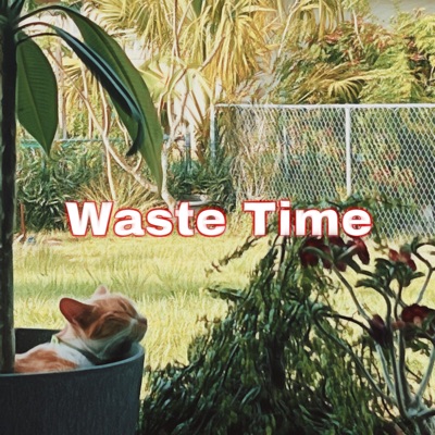 Waste Time (feat. JayTheKing & XINK) - Single