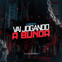 Mega (Vai Jogando a Bunda) - Single - DJ LS DO MARTINS