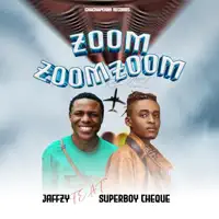 Zoom Zoom Zoom (feat. Superboy Cheque) — Jaffzy