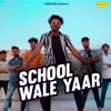 School Wale Yaar - Single