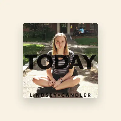 Listen to Lindsey Candler, watch music videos, read bio, see tour dates & more!