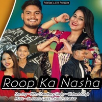 Roop Ka Nasha - Single - Nishant Singh