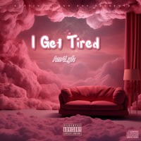 I Get Tired - Single - Azo4Lyfe