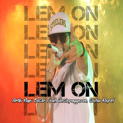 Lem On (feat. Unclepayyeroo & Chitox Repot) - Single